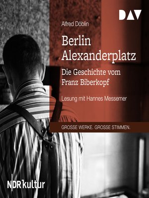 cover image of Berlin Alexanderplatz--Die Geschichte vom Franz Biberkopf